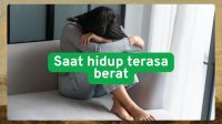 Saat hidup terasa berat