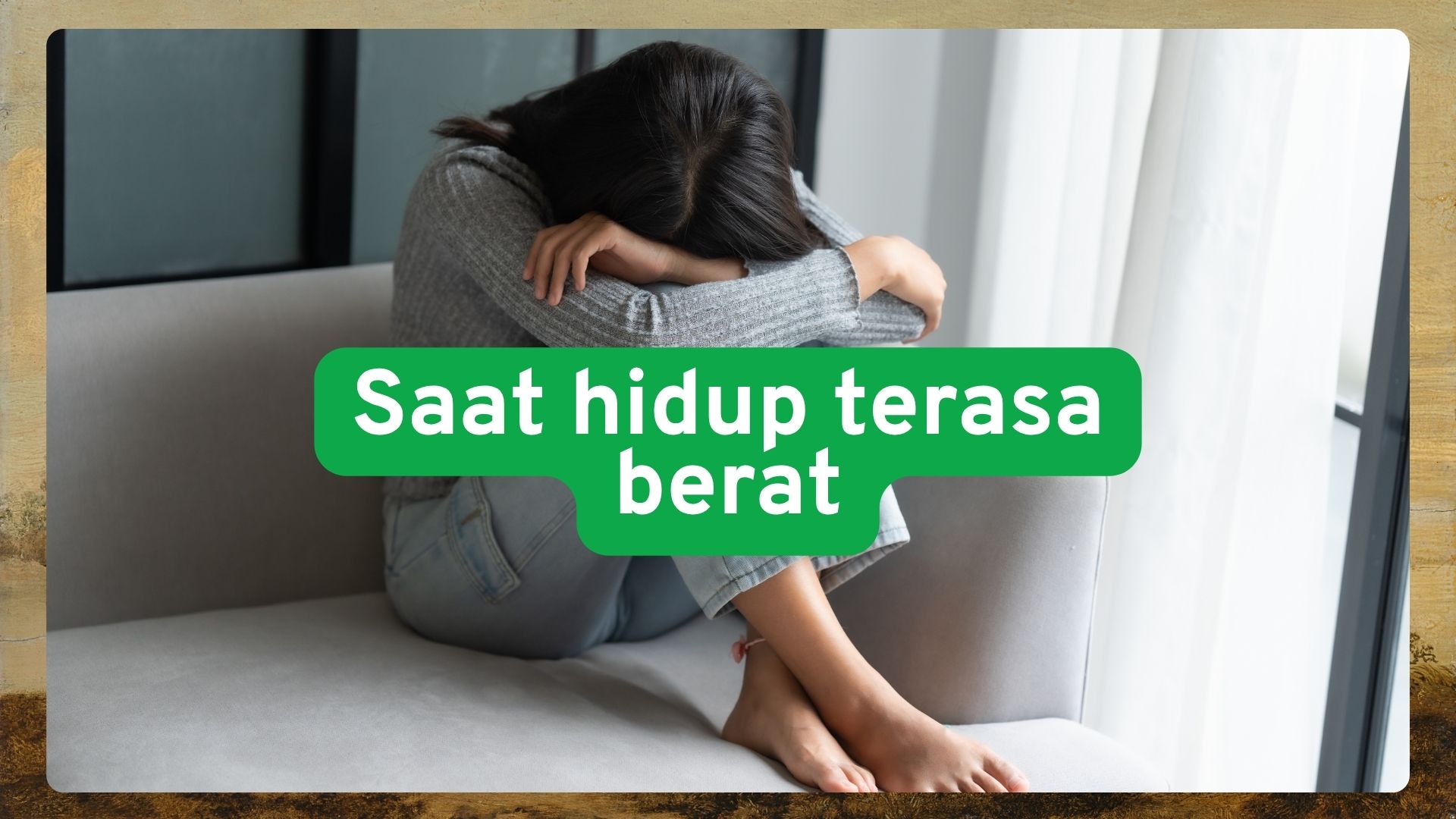Saat hidup terasa berat