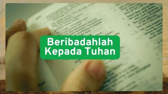Beribadahlah kepada Tuhan