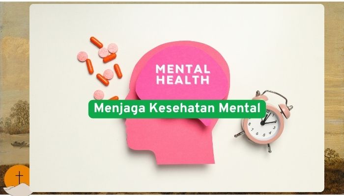 Menjaga Kesehatan Mental