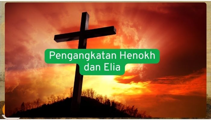 Pengangkatan Henokh dan Elia