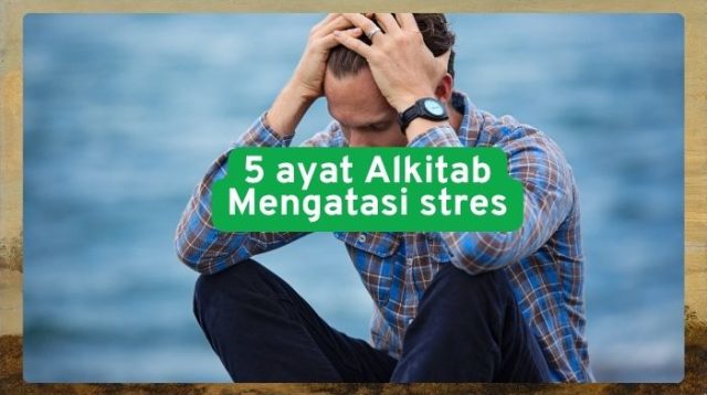 5 Ayat Alkitab Mengatasi Stres