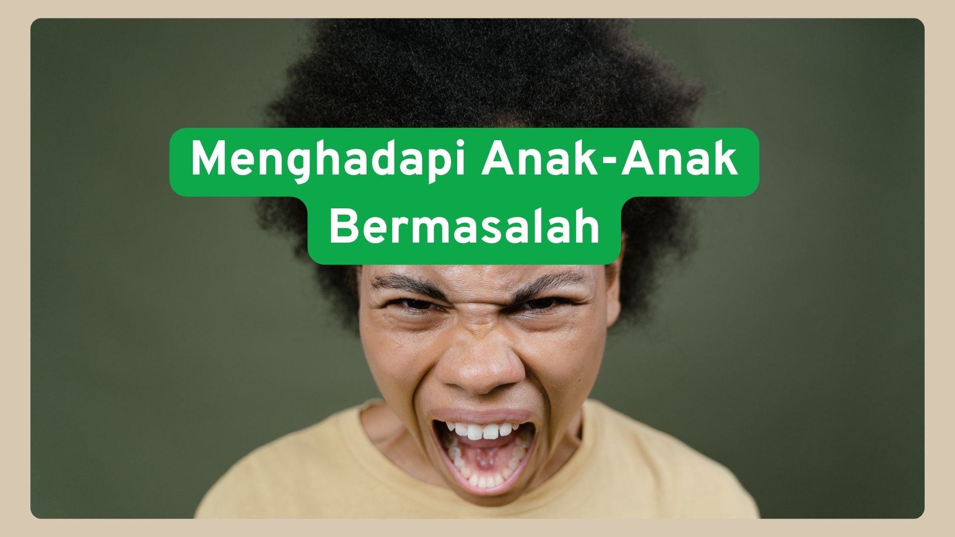 Menghadapi Anak-Anak Bermasalah