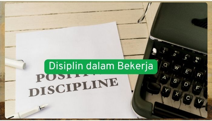 Disiplin dalam bekerja Disiplin dalam bekerja