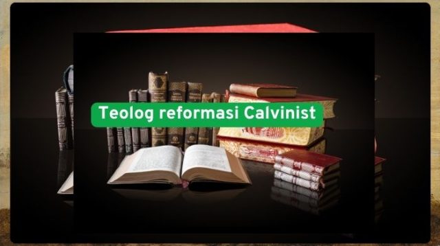 Teolog reformasi Calvinist
