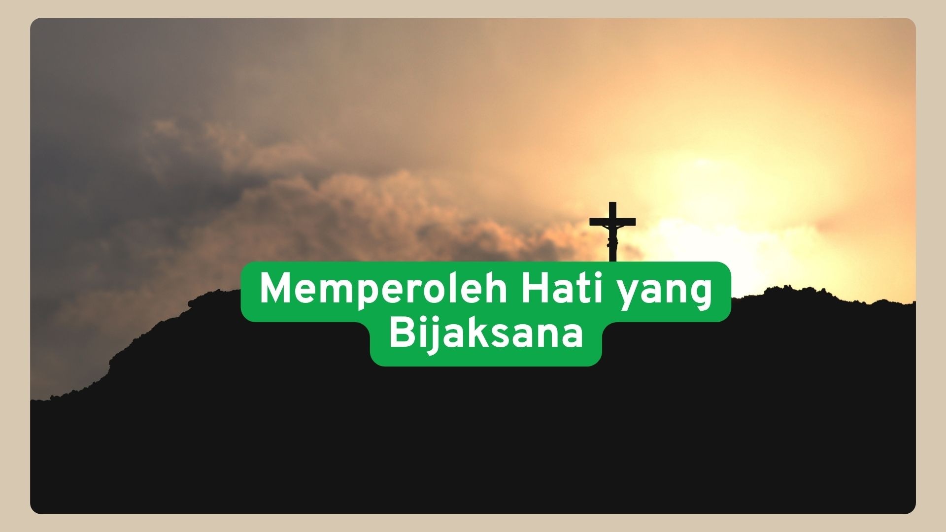 Memperoleh hati yang bijaksana